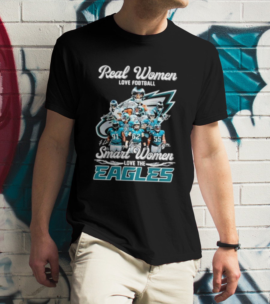 Real Women Love Football Smart Women Love The Eagles Signatures T-Shirt