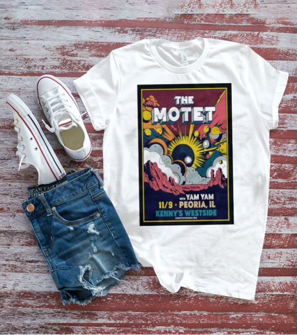 The Motet Fall Tour Peoria IL With Yam Yam At Kenny's Westside 11/9 T-Shirt