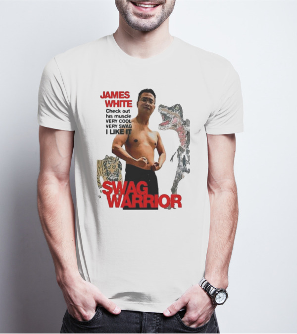 JAMES WHITE SWAG WARRIOR VERY COOL VERY SWAG I LIKE IT T-Shirt