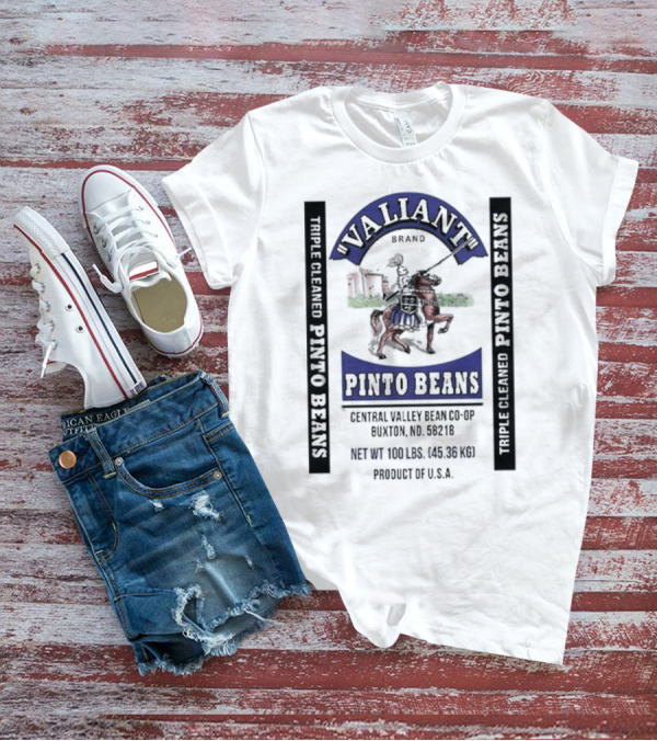 Valiant Brand Pinto Beans Central Valley Bean Co-Op Triple Cleaned Buxton North Dakota 100 Lbs Product Of USA T-Shirt