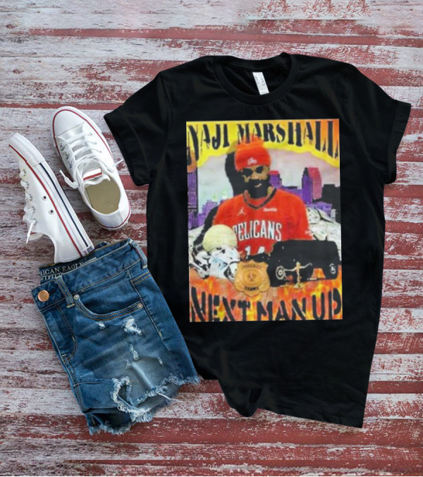 Naji Marshall Pelicans Next Man Up Badge Police Car City Background T-Shirt