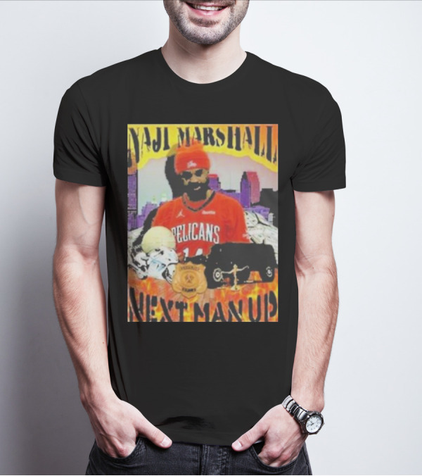 Naji Marshall Pelicans Next Man Up Badge Police Car City Background T-Shirt
