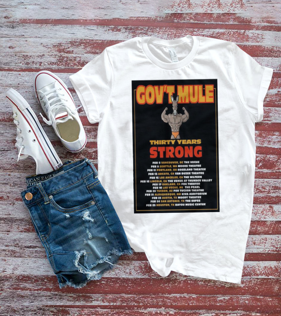 Gov’t Mule Thirty Years Strong 2024 Tour Dates Vancouver Seattle Portland Arcata Los Angeles Lincoln Oakland Las Vegas Tucson Albuquerque Austin San Antonio Houston T-Shirt