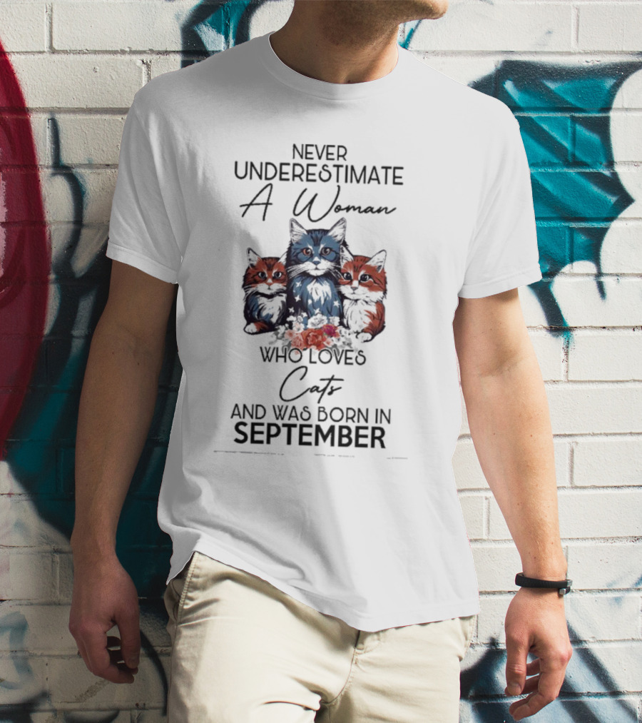 Never Underestimate A Woman Who Loves Cats And Was Born In September T-Shirt
