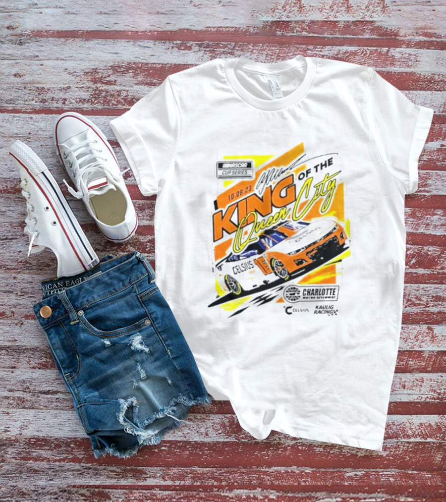 NASCAR Cup Series Charlotte Motor Speedway 10.08.23 King Of The Queen City Celsius Kaulig Racing T-Shirt
