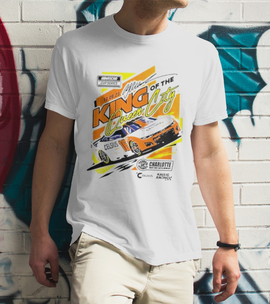NASCAR Cup Series Charlotte Motor Speedway 10.08.23 King Of The Queen City Celsius Kaulig Racing T-Shirt