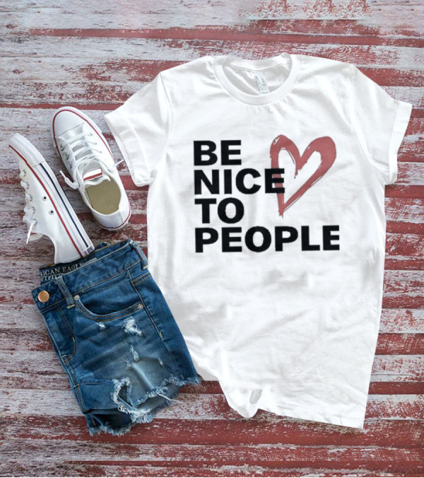 Be Nice To People Heart T-Shirt