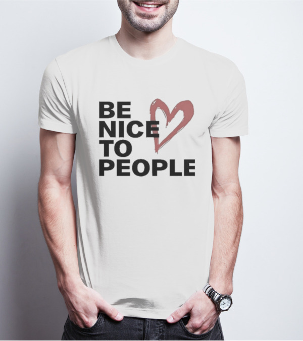 Be Nice To People Heart T-Shirt