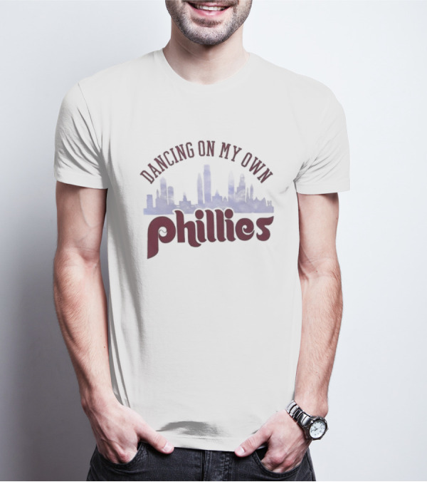 Dancing On My Own Phillies T-Shirt