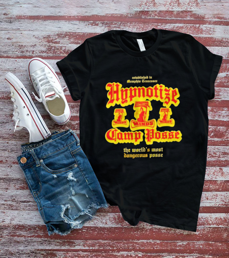Established In Memphis Tennessee Hypnotize Camp Posse The World's Most Dangerous Posse T-Shirt