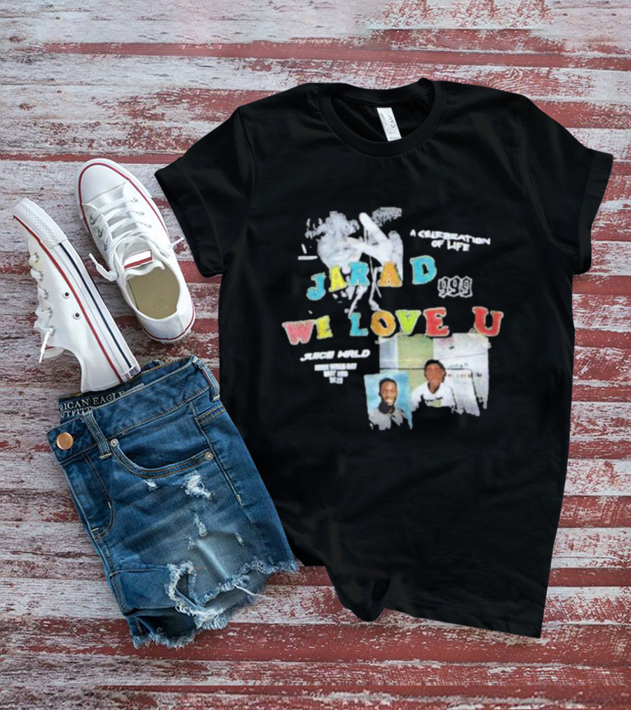 Jarad 999 Juice WRLD We Love U A Celebration Of Life T-Shirt