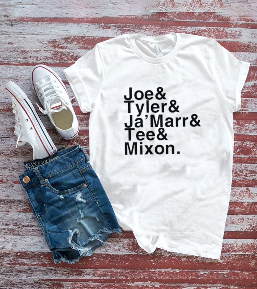 Joe And Tyler And Ja’Marr And Tee And Mixon T-Shirt
