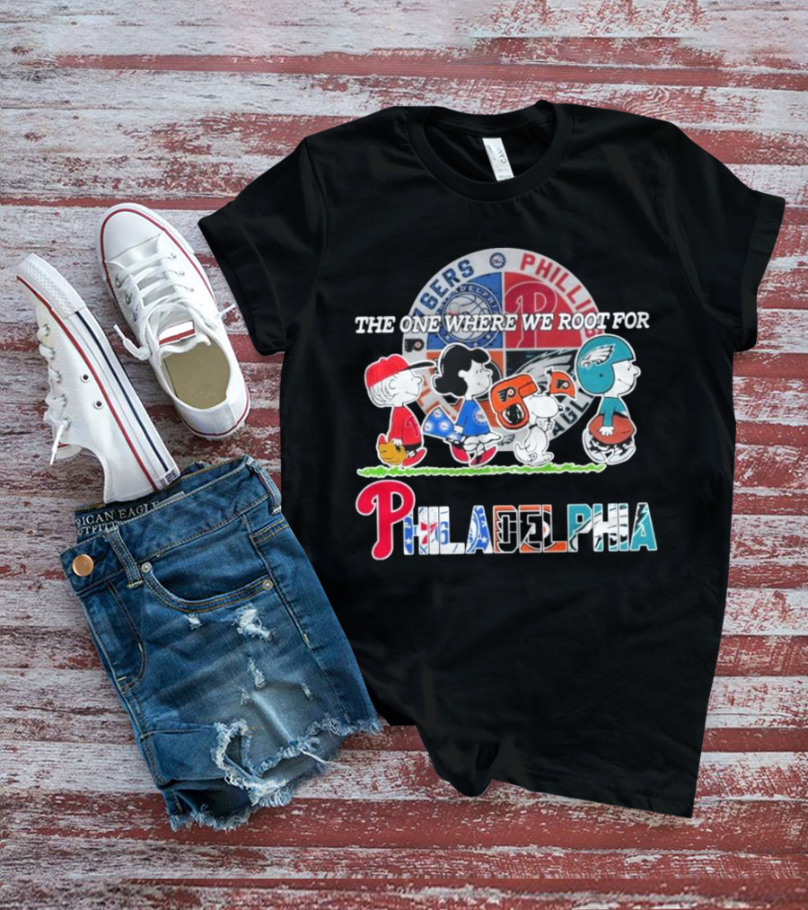 The One Where We Root For Philadelphia Phillies 76ers Eagles Flyers T-Shirt