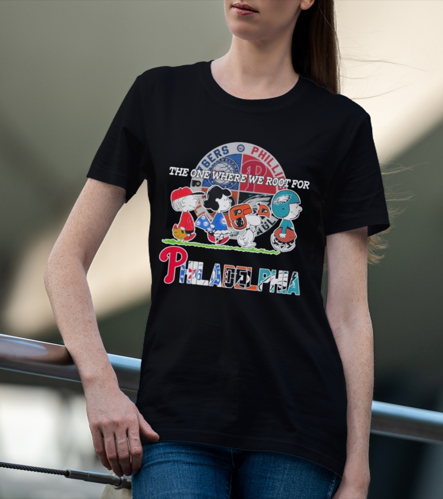 The One Where We Root For Philadelphia Phillies 76ers Eagles Flyers T-Shirt