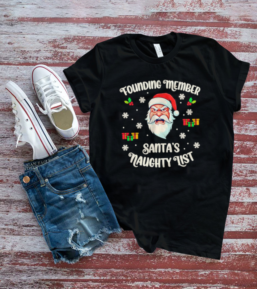 Founding Member Santa's Naughty List Angry Santa Snowflakes Gifts T-Shirt
