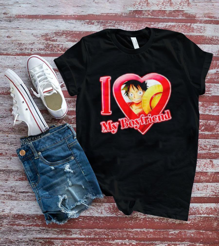 I Love My Boyfriend Luffy One Piece T-Shirt