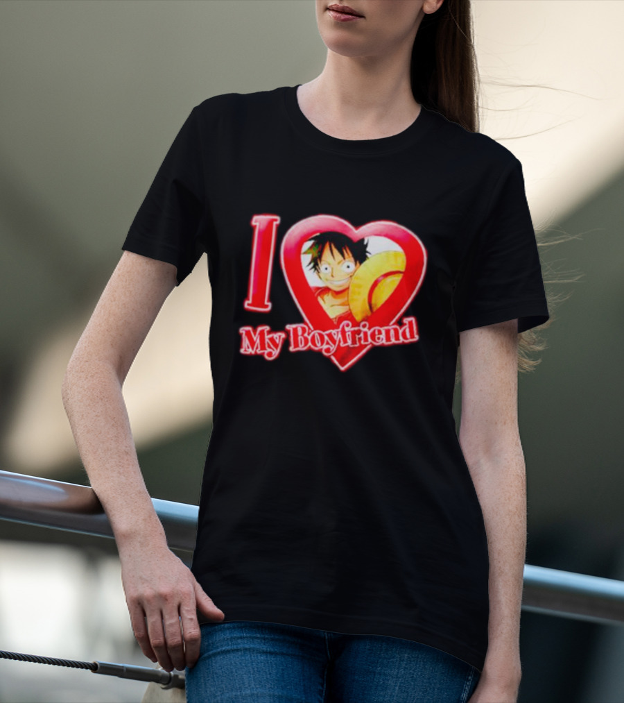 I Love My Boyfriend Luffy One Piece T-Shirt