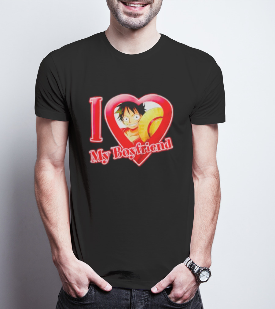 I Love My Boyfriend Luffy One Piece T-Shirt