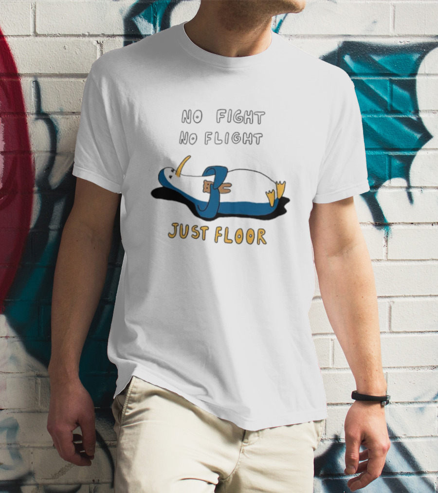 No Fight No Flight Just Floor Penguin Lying Down T-Shirt