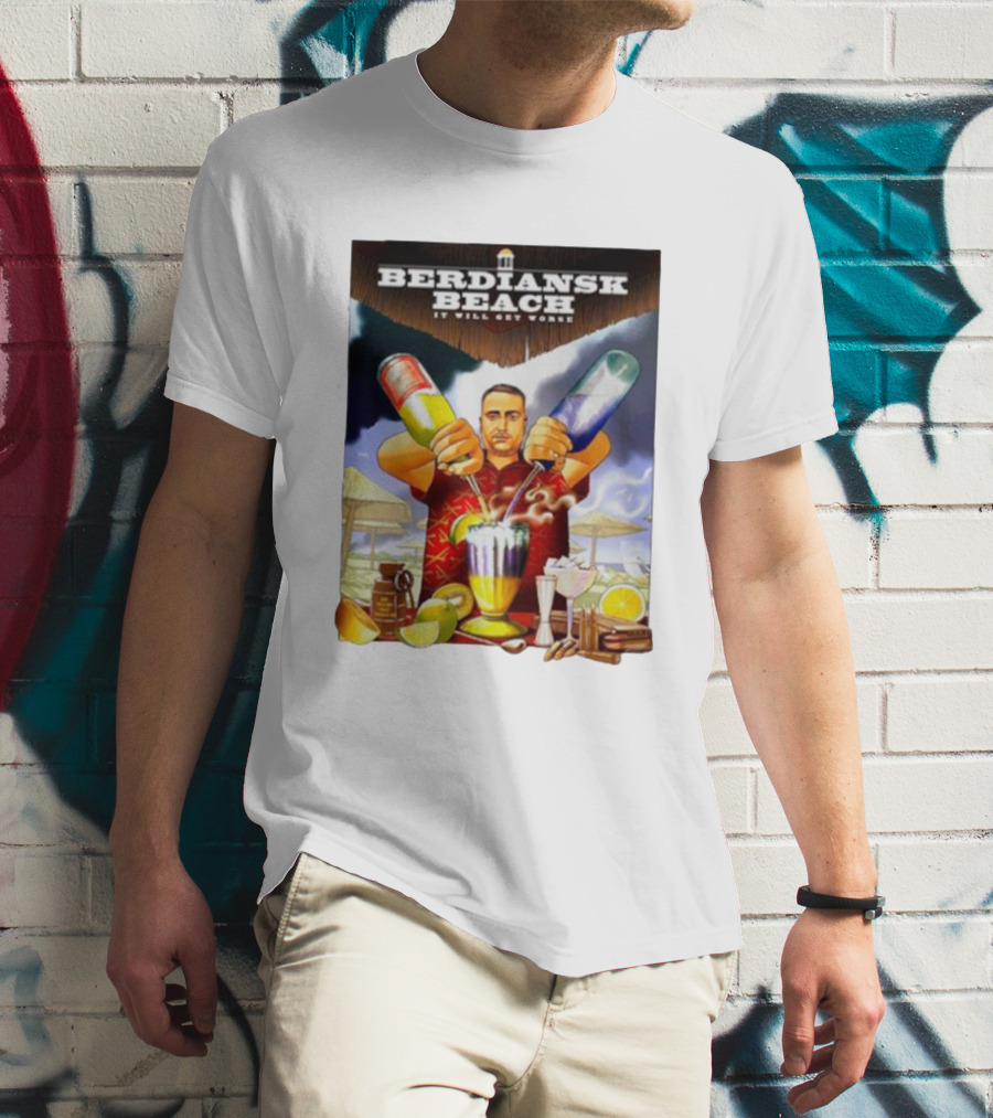 Berdiansk Beach It Will Get Worse Bartender Mixing Drinks Tropical Scene T-Shirt