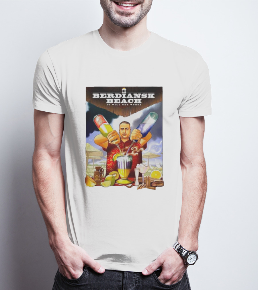 Berdiansk Beach It Will Get Worse Bartender Mixing Drinks Tropical Scene T-Shirt