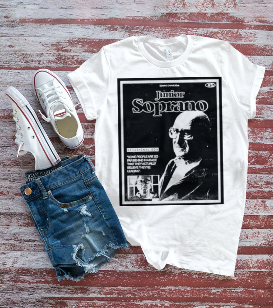 Junior Soprano Delusional Don Some People So Far Behind They Believe They're Leading T-Shirt