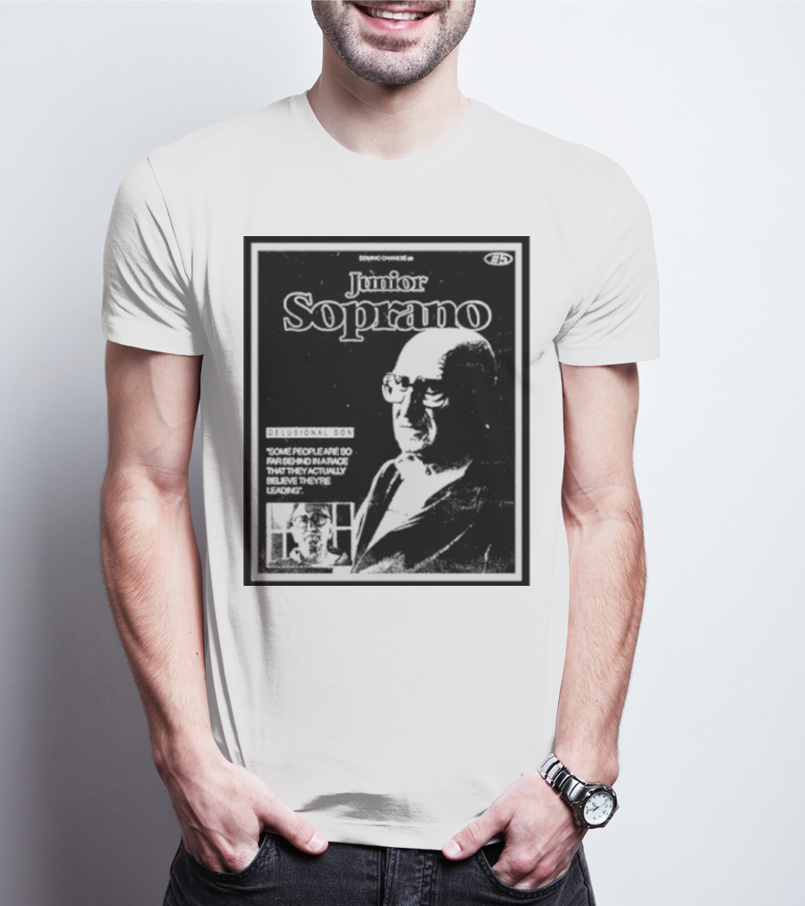 Junior Soprano Delusional Don Some People So Far Behind They Believe They're Leading T-Shirt