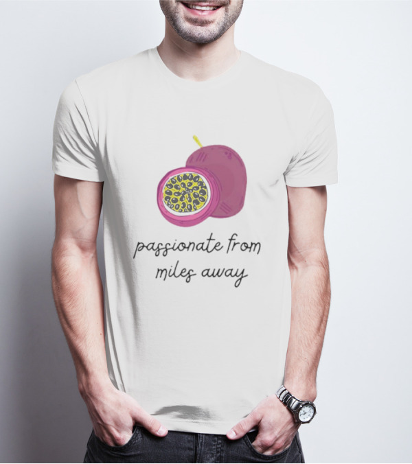 Passionfruit Drake Passionate From Miles Away T-Shirt