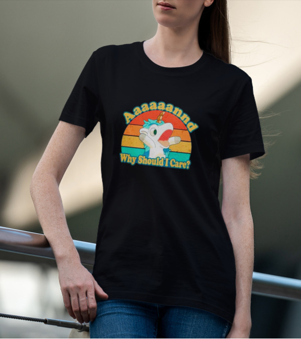 Aaaaaannd Why Should I Care Unicorn Vintage Retro Stripes T-Shirt