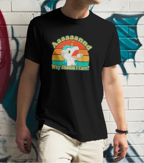 Aaaaaannd Why Should I Care Unicorn Vintage Retro Stripes T-Shirt