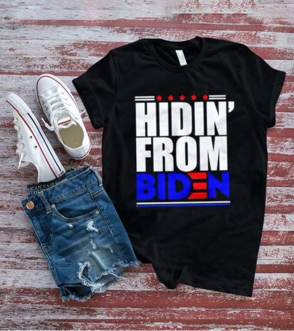 Hidin’ From Biden Stars T-Shirt