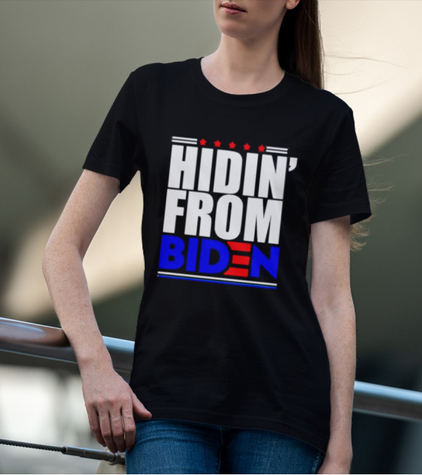 Hidin’ From Biden Stars T-Shirt