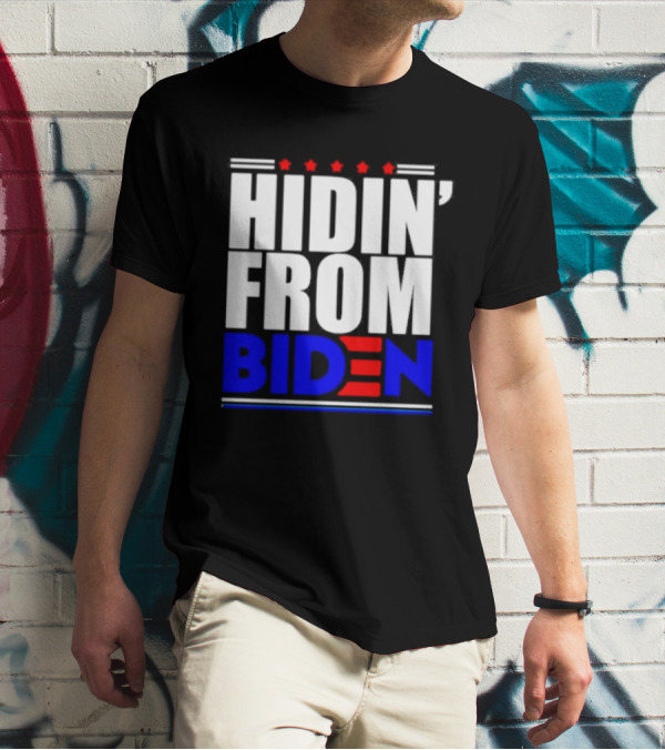 Hidin’ From Biden Stars T-Shirt