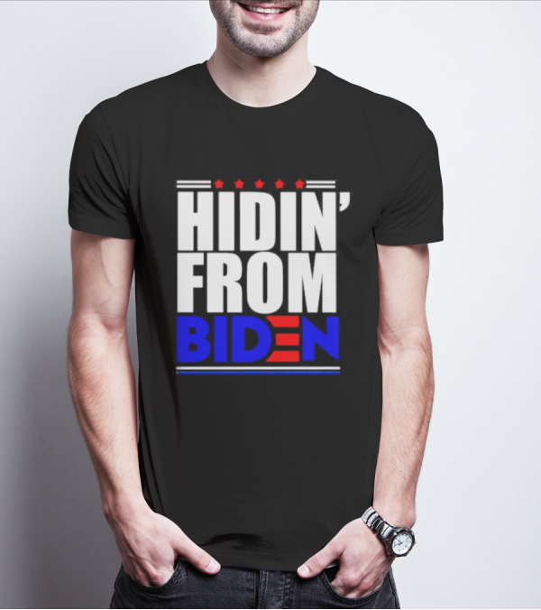 Hidin’ From Biden Stars T-Shirt