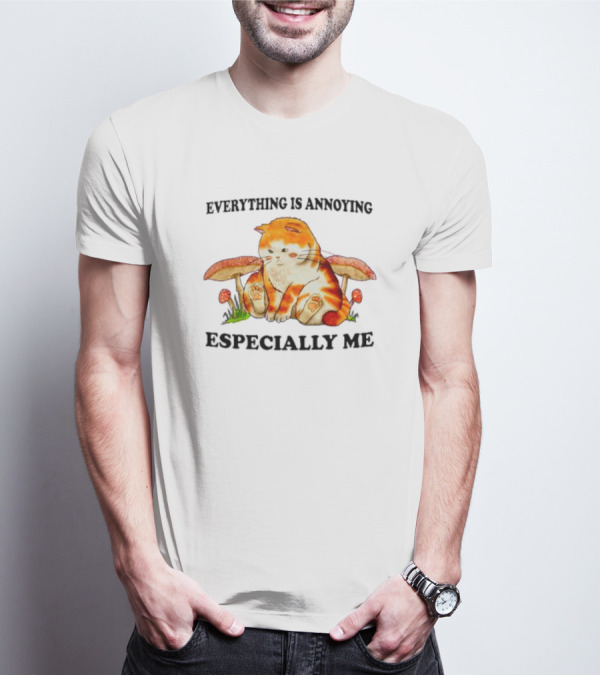 Everything Is Annoying Especially Me Cat With Mushrooms T-Shirt