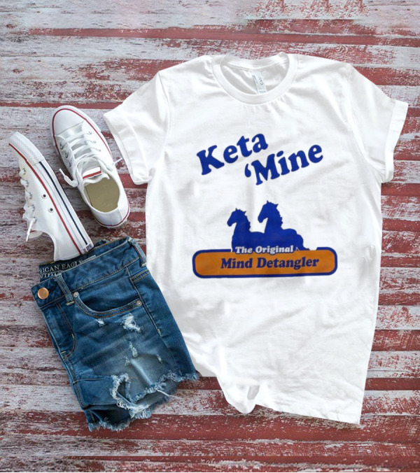 Keta Mine The Original Mind Detangler With Horse T-Shirt