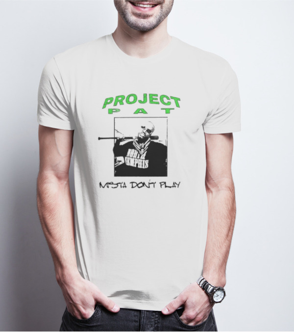 PROJECT PAT MISTA DON’T PLAY NORTH MEMPHIS T-Shirt