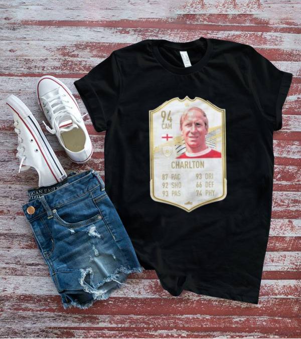 Sir Bobby Charlton 94 CAM FIFA Card England RIP 1937-2023 T-Shirt