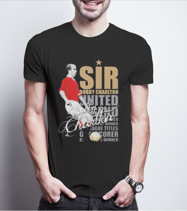 Sir Bobby Charlton United Legend Goal Scorer League Titles Winner T-Shirt