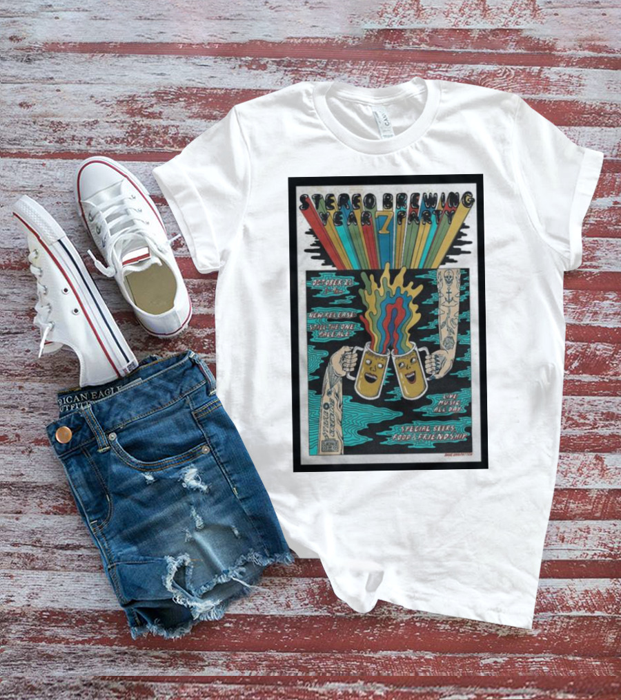 Stereo Brewing 7 Year Party October 7th Live Music Special Beers Food Friendship T-Shirt