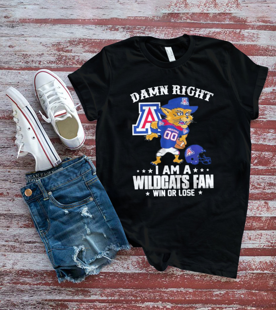 Damn Right I Am An Arizona Wildcats Fan Win Or Lose Mascot Football T-Shirt