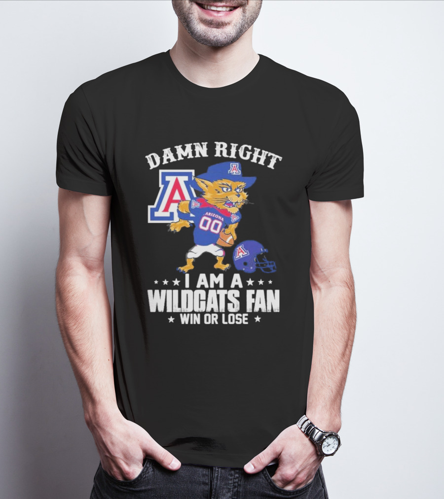 Damn Right I Am An Arizona Wildcats Fan Win Or Lose Mascot Football T-Shirt