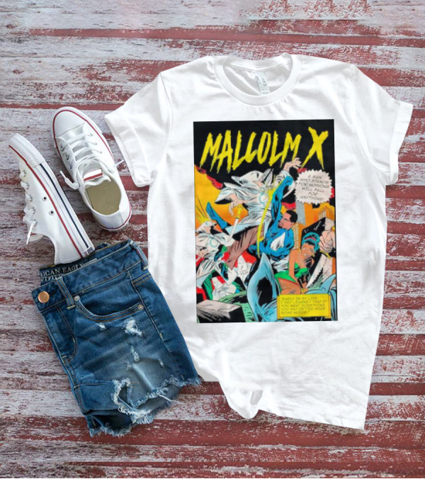 MALCOLM X A Man Who Stands For Nothing Will Fall For Anything Comic Book Style 90’s Superhero T-Shirt
