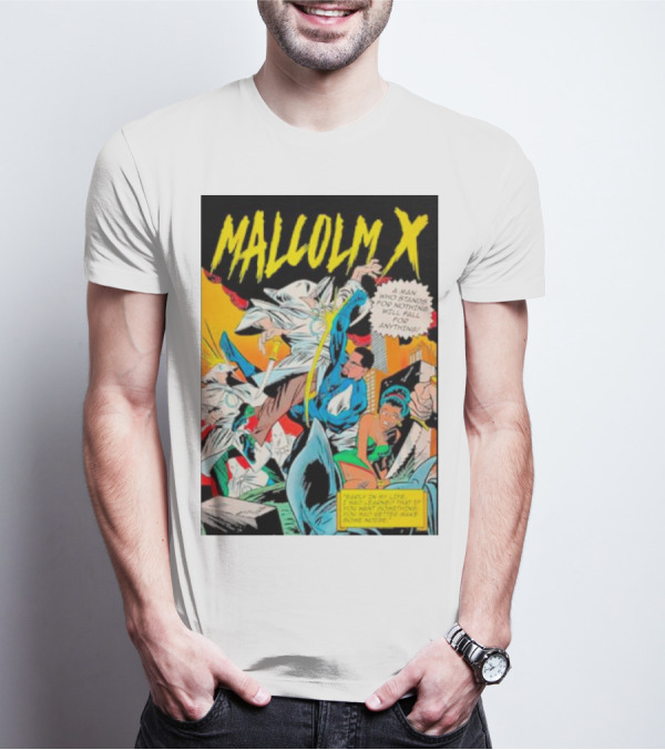 MALCOLM X A Man Who Stands For Nothing Will Fall For Anything Comic Book Style 90’s Superhero T-Shirt