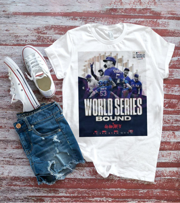 World Series Bound Texas Rangers Go And Take It T-Shirt