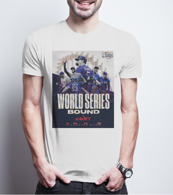 World Series Bound Texas Rangers Go And Take It T-Shirt