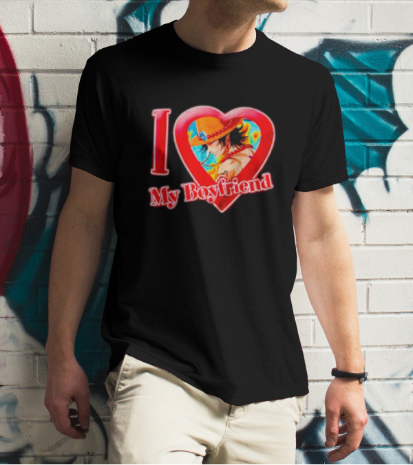 Portgas D Ace I Love My Boyfriend One Piece Heart T-Shirt