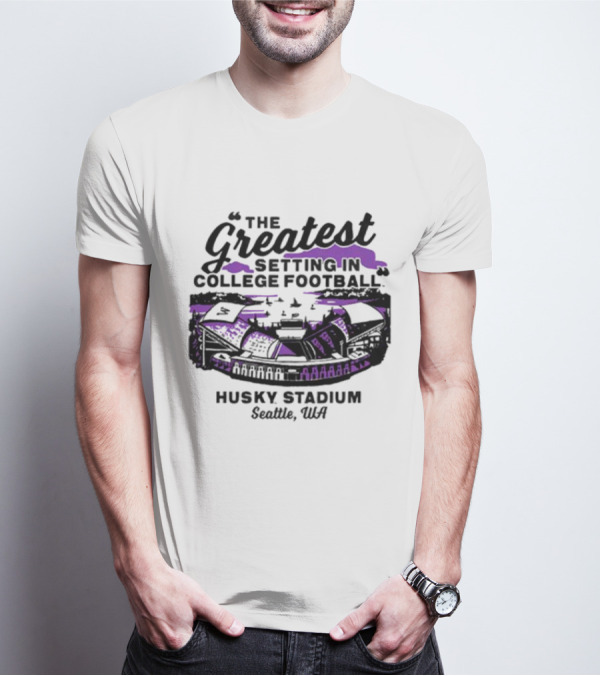 Husky Stadium Seattle WA The Greatest Setting In College Football Washington Huskies T-Shirt