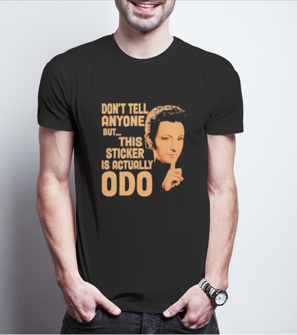 Don’t Tell Anyone But This Sticker Is Actually Odo Retro Style Typography Finger To Lips T-Shirt