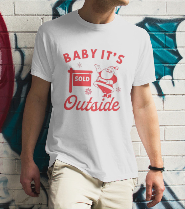 Baby It's Sold Outside Santa Claus Snowflakes T-Shirt